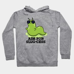 Aim For Slug-cess Cute Positive Slug Pun Hoodie